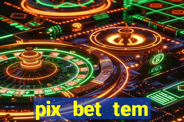 pix bet tem pagamento antecipado